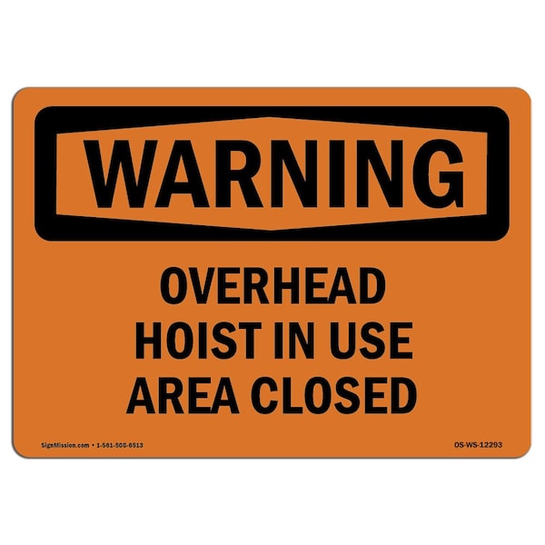 OSHA WARNING Sign, Overhead Hoist In Use Area Closed, 10in X 7in Aluminum, 7" W, 10" L, Landscape